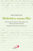Dialettica uomo-Dio nell'esperienza mistica di Paolo della Croce riflessa nel Diario spirituale di Mario Fedele Collu edito da San Paolo Edizioni