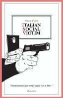Italian social victim di Simone Fiorito edito da ilmiolibro self publishing