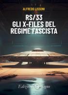 RS/33. Gli X-files del regime fascista di Alfredo Lissoni edito da Edizioni Segno