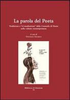 La parola del poeta. Tradizione e «ri-mediazione» della Commedia di Dante nella cultura contemporanea edito da Sinestesie
