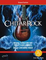 ChitarRock. Metodo teorico-pratico per lo studio avanzato della chitarra rock. Con File audio in streaming di Simone Fiorletta edito da Progetti Sonori