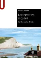 Letteratura inglese. Da Beowulf a Brexit di Rocco Coronato edito da Le Monnier Università