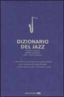 Dizionario del jazz di Philippe Carles, André Clergeat, Jean-Louis Comolli edito da Mondadori