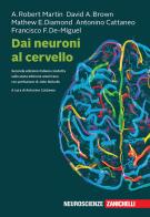 Dai neuroni al cervello. Con ebook di Robert A. Martin, David A. Brown, Mathew E. Diamond edito da Zanichelli