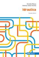 Idraulica. Con ebook di Michele Mossa, Antonio Felice Petrillo edito da CEA