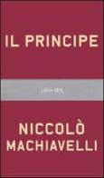Il principe. Testo originale a fronte di Niccolò Machiavelli edito da BUR Biblioteca Univ. Rizzoli
