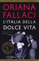L' Italia della dolce vita di Oriana Fallaci edito da Rizzoli