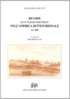 Ricordi di un viaggio scientifico nell'America settentrionale nel 1863 di Giovanni Capellini edito da Forni