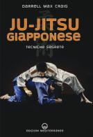 Ju-jitsu giapponese. Tecniche segrete di autodifesa di Darrell Max Craig edito da Edizioni Mediterranee