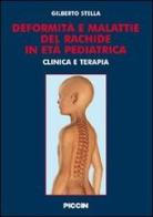 Deformità e malattie del rachede in età pediatrica di Gilberto Stella edito da Piccin-Nuova Libraria