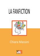La fanfiction di Chiara Massini edito da Temperino Rosso