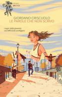 Le parole che non scrivo di Giordano Criscuolo edito da Eretica
