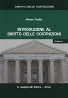 Diritto delle costruzioni vol.1 di Alfredo Fioritto edito da Giappichelli