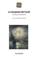 La tempesta del Covid. Dimensioni bioetiche edito da Franco Angeli
