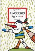 Pinocchio. Leggi e colora di Agostino Traini edito da EL