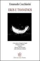 Eros e Thanathos di Emanuela Cucchiarini edito da L'Autore Libri Firenze