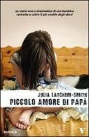 Piccolo amore di papà di Julia Latchem-Smith edito da Newton Compton