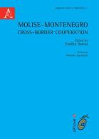 Molise-Montenegro cross-border cooperation di Emilia Sarno edito da Aracne