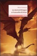 La storia di Dragon e il cancello di Sirion di Marco Centonze edito da Gruppo Albatros Il Filo
