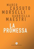 La promessa di Marco Cassuto Morselli, Gabriella Maestri edito da Castelvecchi