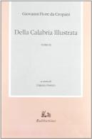 Della Calabria illustrata vol.2 di Giovanni Fiore edito da Rubbettino