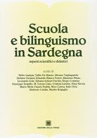 Scuola e bilinguismo in Sardegna. Aspetti scientifici e didattici edito da Edizioni Della Torre