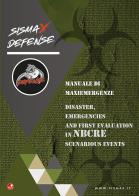 Sismax defence. Manuale di maxiemergenze-Disaster, emergencies and first evaluation in NBCRE scenarios events edito da Betti Editrice