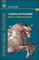 I cavalli di Platone. Forme e scritture dei siciliani di Rosario Castelli edito da Bonanno