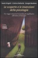 Le scoperte e le invenzioni della psicologia di Saulo Sirigatti, Cristina Stefanile, Giorgio Nardone edito da Ponte alle Grazie