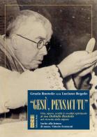 «Gesù, pensaci tu!». Vita, opere, scritti & eredità spirituale di don Dolindo Ruotolo nel ricordo della nipote di Grazia Ruotolo, Luciano Regolo edito da Ares