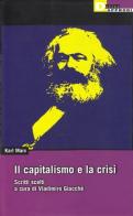 Il capitalismo e la crisi. Scritti scelti di Karl Marx edito da DeriveApprodi