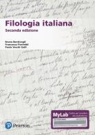 Filologia italiana. Ediz. MyLab di Bruno Bentivogli, Francesca Florimbii, Paola Vecchi Galli edito da Pearson