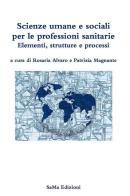 Scienze umane e sociali per le professioni sanitarie. Elementi, strutture e processi edito da SaMa Edizioni