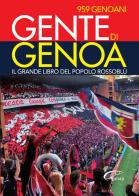 Gente di Genoa. Il grande libro del popolo Rossoblù edito da Galata