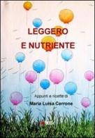 Leggero e nutriente di M. Luisa Cerrone edito da Tg Book