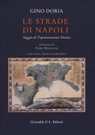 Le strade di Napoli. Saggio di toponomastica storica di Gino Doria edito da Grimaldi & C.