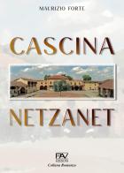 Cascina Netzanet di Maurizio Forte edito da Pav Edizioni