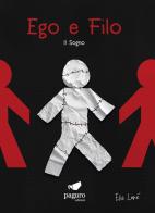Ego e filo. Il sogno di Elia Loré edito da Paguro