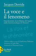 La voce e il fenomeno. Introduzione al problema del segno nella fenomenologia di Husserl di Jacques Derrida edito da Jaca Book
