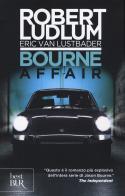 Bourne Affair di Robert Ludlum, Eric Van Lustbader edito da Rizzoli