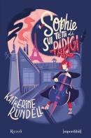 Sophie sui tetti di Parigi. Ediz. speciale. Imperdibili di Katherine Rundell edito da Rizzoli