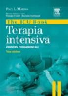 The ICU book. Terapia intensiva. Principi fondamentali di Paul L. Marino edito da Elsevier