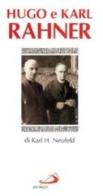 Hugo e Karl Rahner di Karl Neufeld edito da San Paolo Edizioni