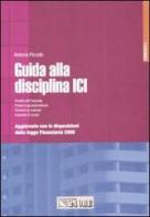 Guida alla disciplina ICI di Antonio Piccolo edito da Il Sole 24 Ore