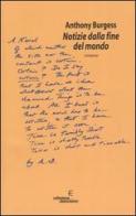 Notizie dalla fine del mondo di Anthony Burgess edito da Fanucci