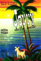 Jerry delle isole di Jack London edito da Ugo Mursia Editore
