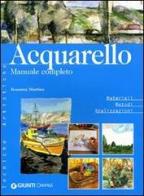 Acquerello. Manuale completo di Rosanna Martino edito da Demetra