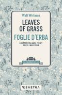 Leaves of grass-Foglie d'erba. Testo italiano a fronte di Walt Whitman edito da Demetra