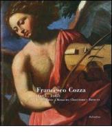 Francesco Cozza (1605-1682). Un calabrese a Roma tra classicismo e barocco. Guida alla mostra (Roma, 24 gennaio 2007-13 gennaio 2008) edito da Rubbettino
