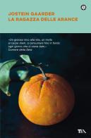 La ragazza delle arance. Nuova ediz. di Jostein Gaarder edito da TEA